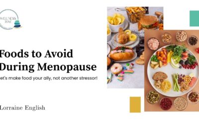 Foods to Avoid During Menopause: A Nutritionist’s Guide to Feeling Your Best